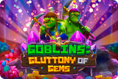Mega Slot Goblins: Gluttony of Gems
